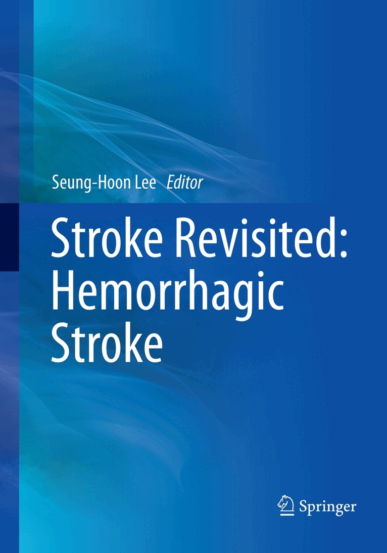 Seung-Hoon Lee - Stroke Revisited: Hemorrhagic Stroke, Häftad