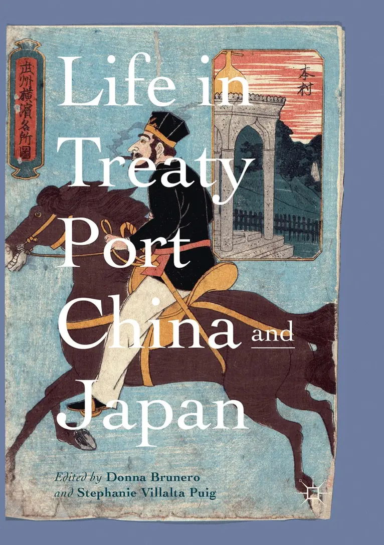Donna Brunero, Stephanie Villalta Puig - Life in Treaty Port China and Japan, Häftad. Tillgänglighet: Lägg i varukorg