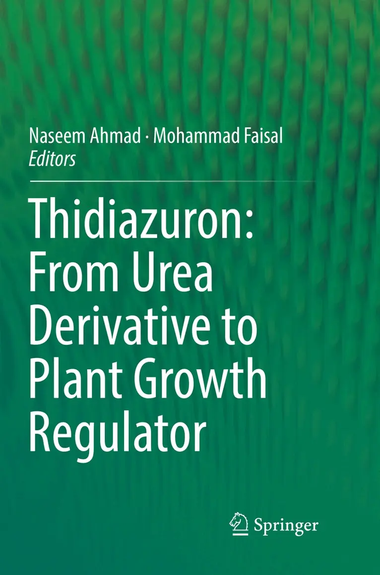 Naseem Ahmad, Mohammad Faisal - Thidiazuron: From Urea Derivative to Plant Growth Regulator, Häftad. Tillgänglighet: Lägg i varukorg
