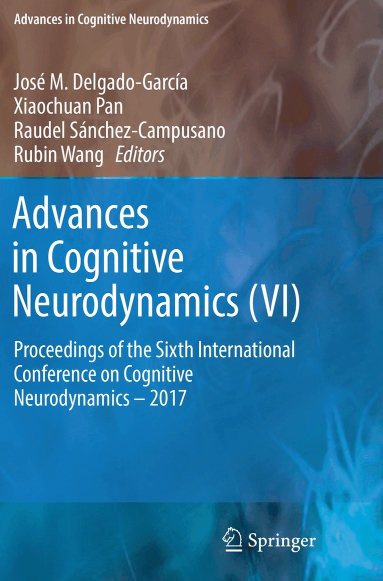 José M. Delgado-García, Xiaochuan Pan, Raudel Sánchez-Campusano, Rubin Wang - Advances in Cognitive Neurodynamics (VI), Häftad. Tillgänglighet: Tillfälligt slut