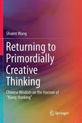 Returning to Primordially Creative Thinking