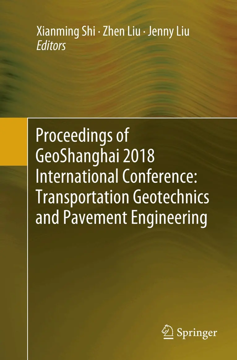 Xianming Shi, Zhen Liu, Jenny Liu - Proceedings of GeoShanghai 2018 International Conference: Transportation Geotechnics and Pavement Engineering, Häftad. Tillgänglighet: Lägg i varukorg