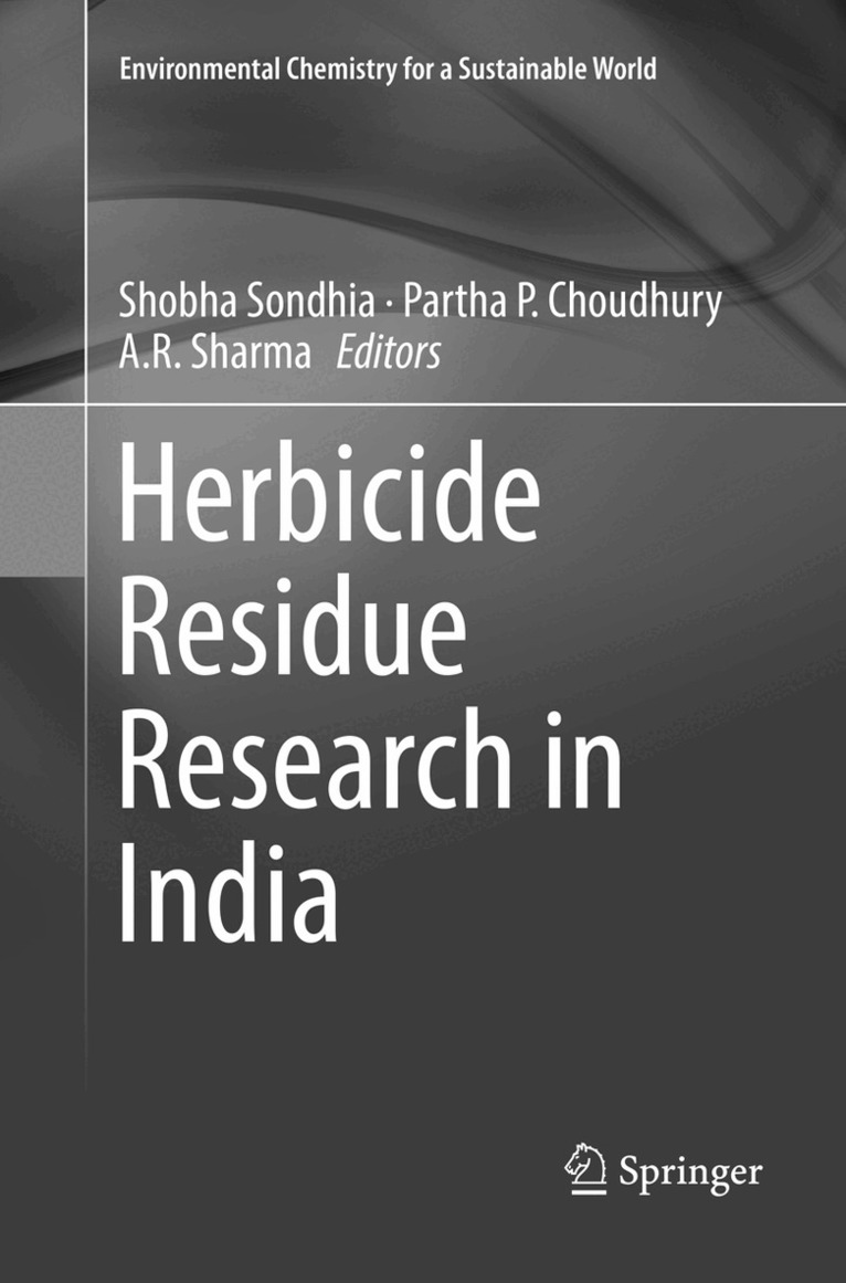 Shobha Sondhia, Partha P. Choudhury, A.R. Sharma - Herbicide Residue Research in India, Häftad