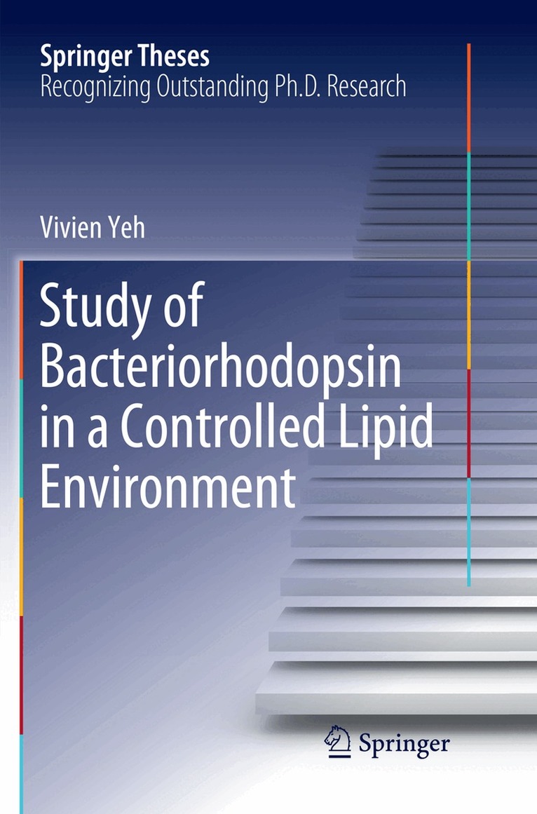 Vivien Yeh - Study of Bacteriorhodopsin in a Controlled Lipid Environment, Häftad