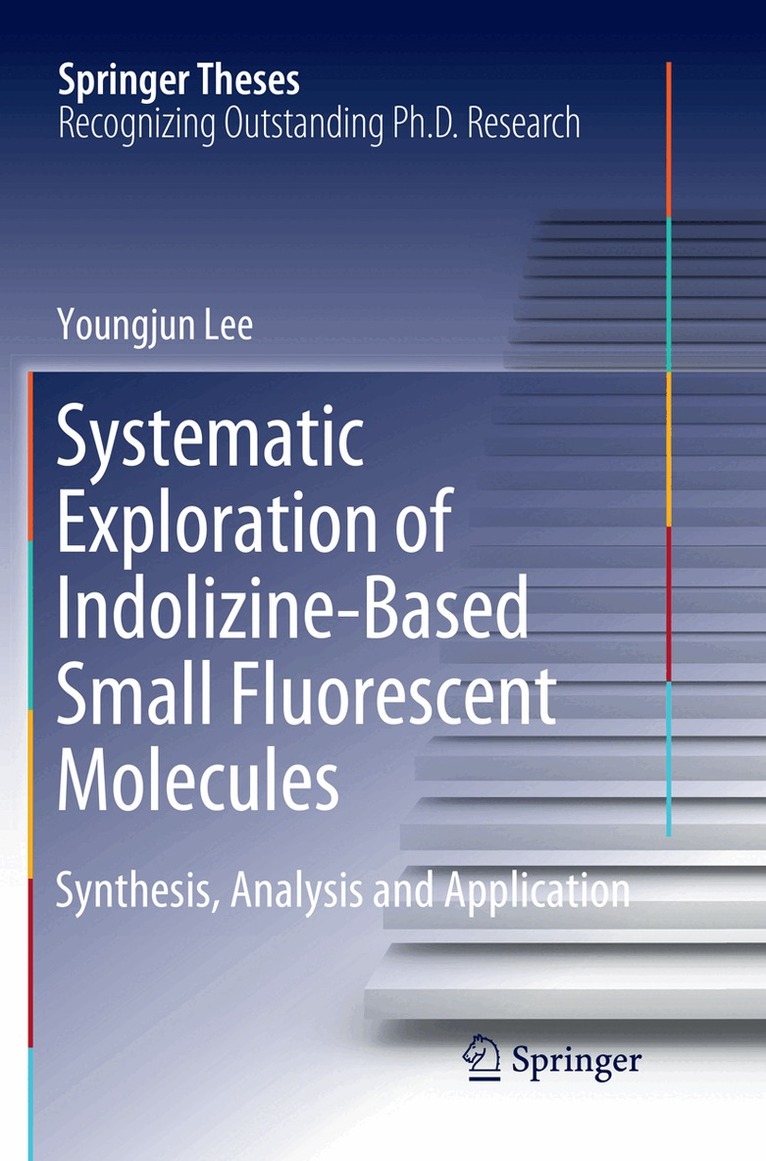 Youngjun Lee - Systematic Exploration of Indolizine-Based Small Fluorescent Molecules, Häftad