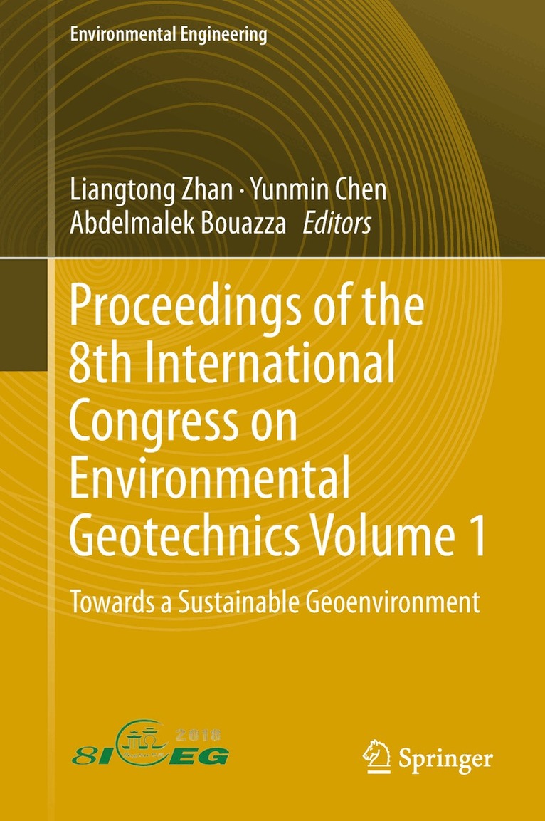 Liangtong Zhan, Yunmin Chen, Abdelmalek Bouazza - Proceedings of the 8th International Congress on Environmental Geotechnics Volume 1, Häftad