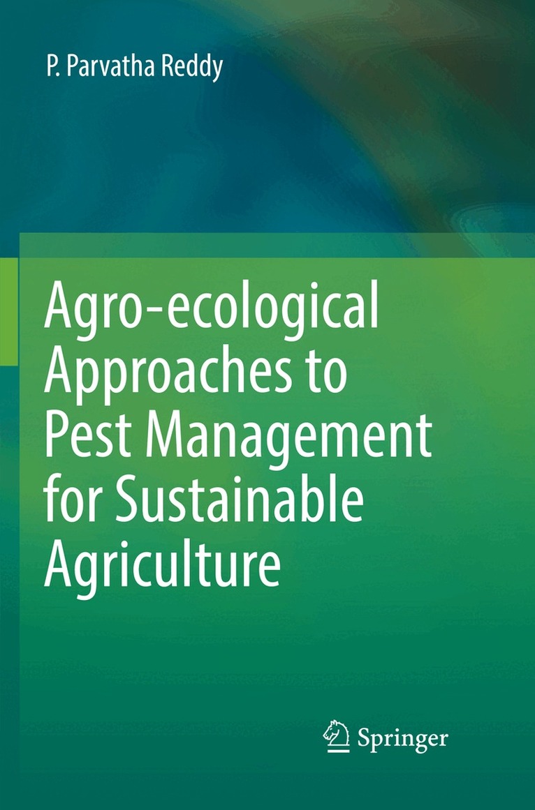 P. Parvatha Reddy - Agro-ecological Approaches to Pest Management for Sustainable Agriculture, Häftad