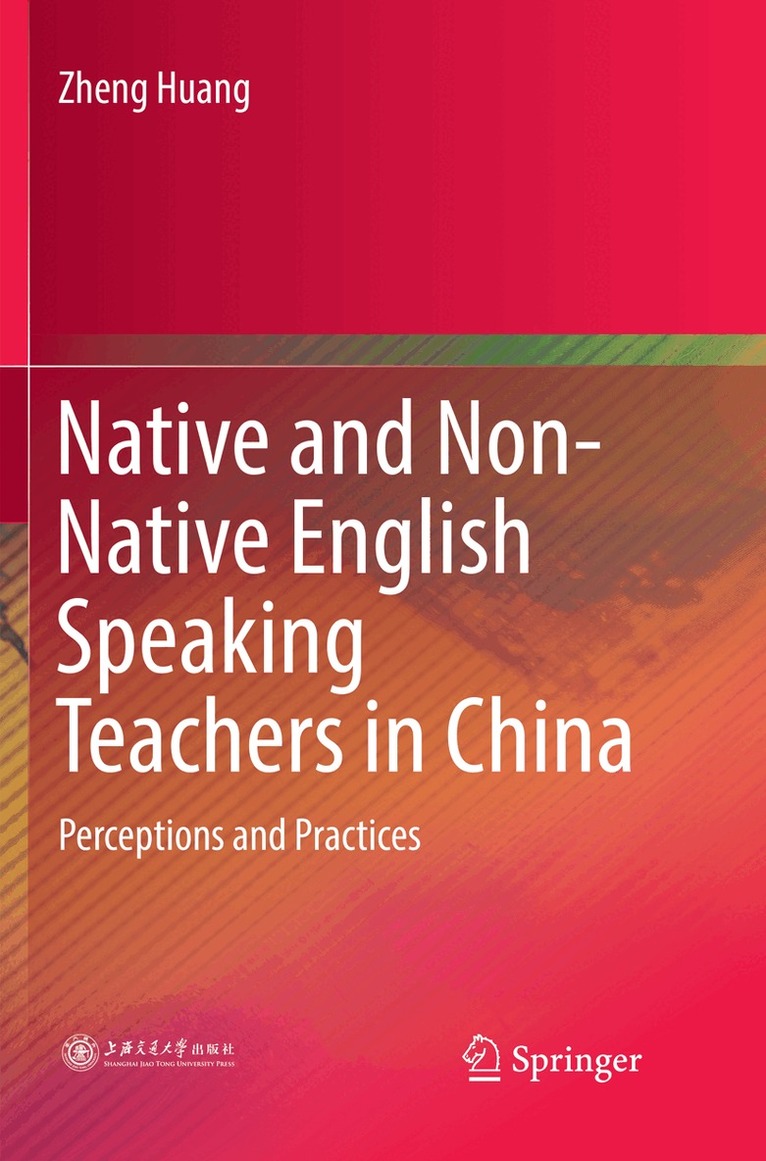 Zheng Huang - Native and Non-Native English Speaking Teachers in China, Häftad. Tillgänglighet: Lägg i varukorg