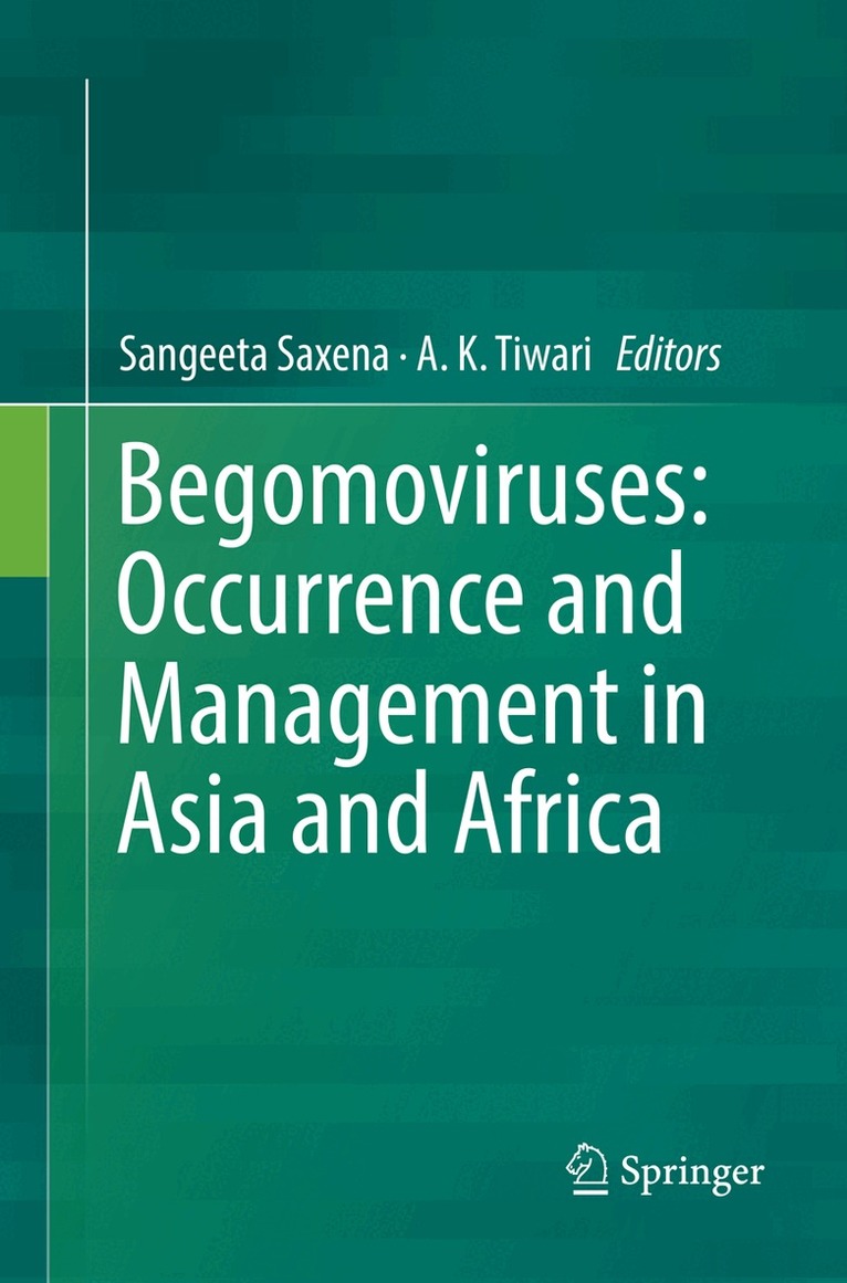 Sangeeta Saxena, A. K. Tiwari - Begomoviruses: Occurrence and Management in Asia and Africa, Häftad