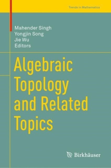Jie Wu, Yongjin Song, Mahender Singh - Algebraic Topology and Related Topics, E-bok