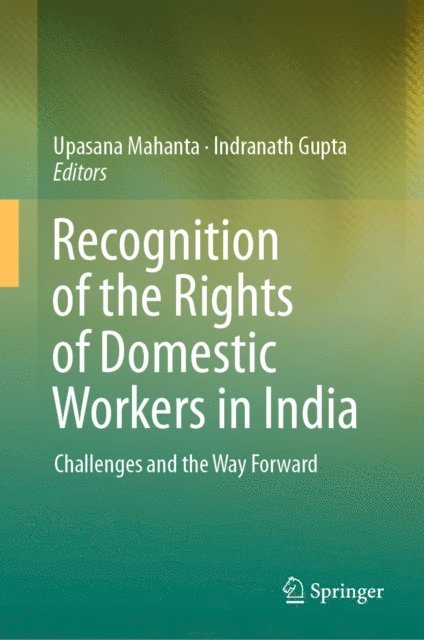 Indranath Gupta, Upasana Mahanta - Recognition of the Rights of Domestic Workers in India, E-bok