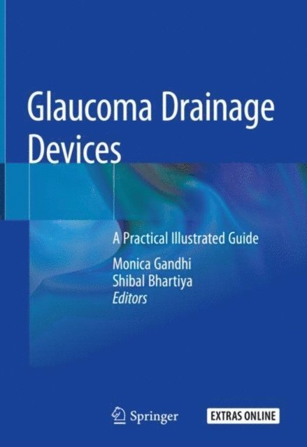 Shibal Bhartiya, Monica Gandhi - Glaucoma Drainage Devices, E-bok