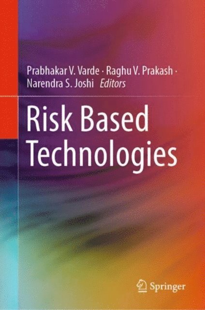 Narendra S. Joshi, Raghu V. Prakash, Prabhakar V. Varde - Risk Based Technologies, E-bok