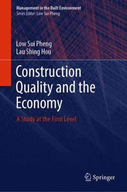 Lau Shing Hou, Low Sui Pheng - Construction Quality and the Economy, E-bok