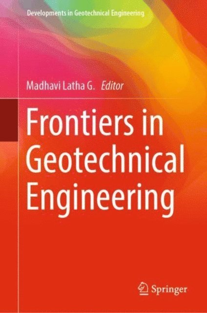 Madhavi Latha G. - Frontiers in Geotechnical Engineering, E-bok