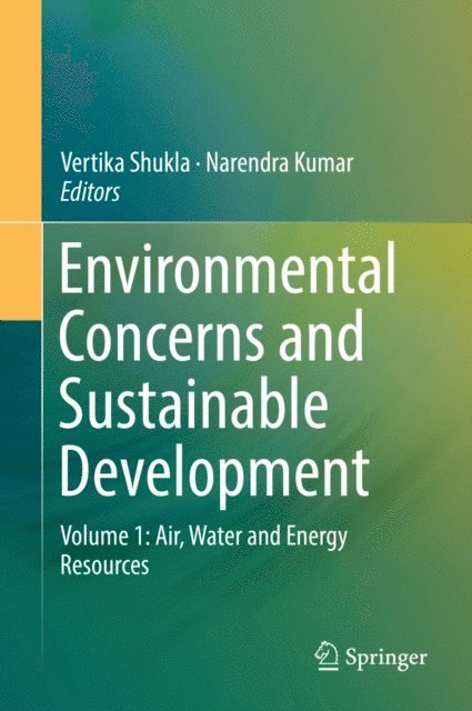Narendra Kumar, Vertika Shukla - Environmental Concerns and Sustainable Development, E-bok