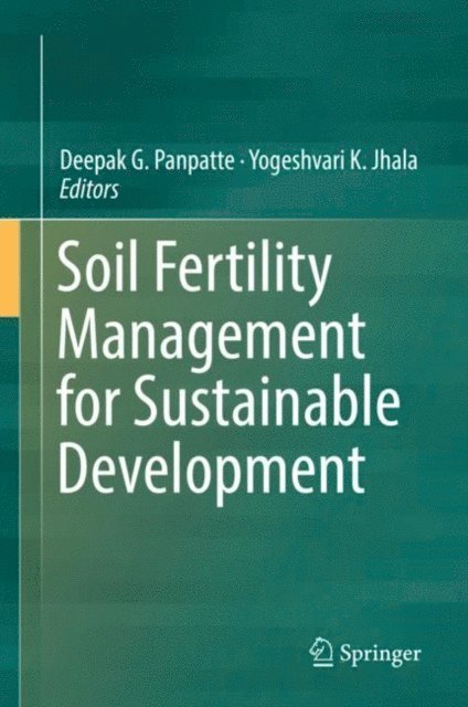 Yogeshvari K. Jhala, Deepak G. Panpatte - Soil Fertility Management for Sustainable Development, E-bok