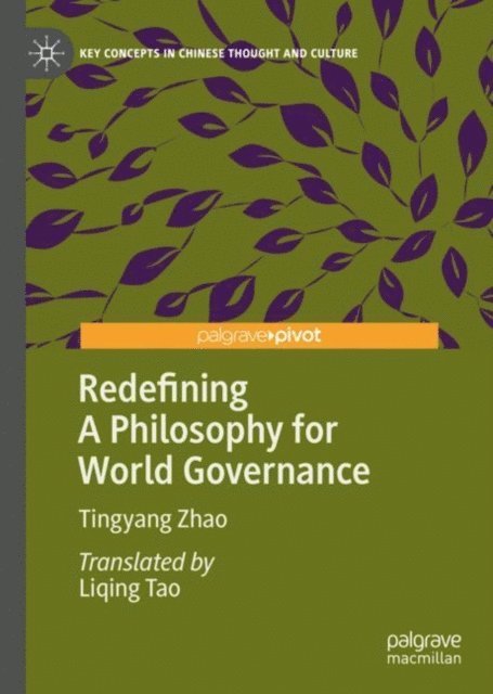 Tingyang Zhao - Redefining A Philosophy for World Governance, E-bok