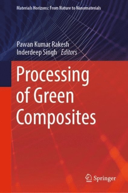 Inderdeep Singh, Pawan Kumar Rakesh - Processing of Green Composites, E-bok