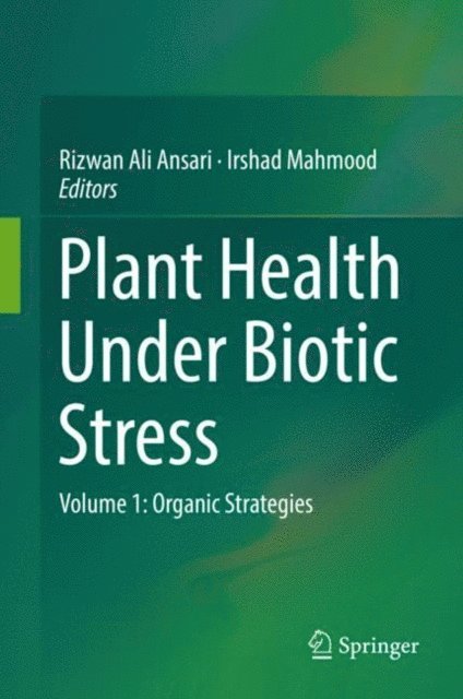 Irshad Mahmood, Rizwan Ali Ansari - Plant Health Under Biotic Stress, E-bok