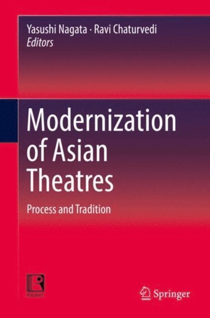 Ravi Chaturvedi, Yasushi Nagata - Modernization of Asian Theatres, E-bok
