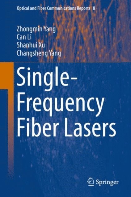 Changsheng Yang, Shanhui Xu, Can Li, Zhongmin Yang - Single-Frequency Fiber Lasers, E-bok