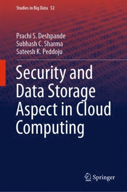 Sateesh K. Peddoju, Subhash C. Sharma, Prachi S. Deshpande - Security and Data Storage Aspect in Cloud Computing, E-bok