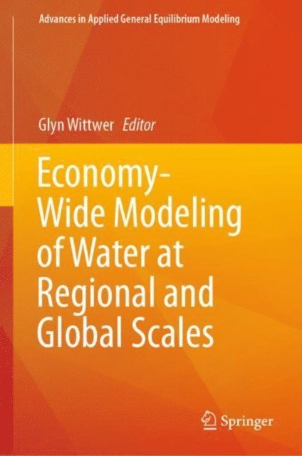Glyn Wittwer - Economy-Wide Modeling of Water at Regional and Global Scales, E-bok