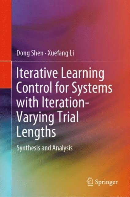 Xuefang Li, Dong Shen - Iterative Learning Control for Systems with Iteration-Varying Trial Lengths, E-bok