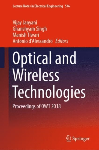 Antonio d'Alessandro, Manish Tiwari, Ghanshyam Singh, Vijay Janyani - Optical and Wireless Technologies, E-bok
