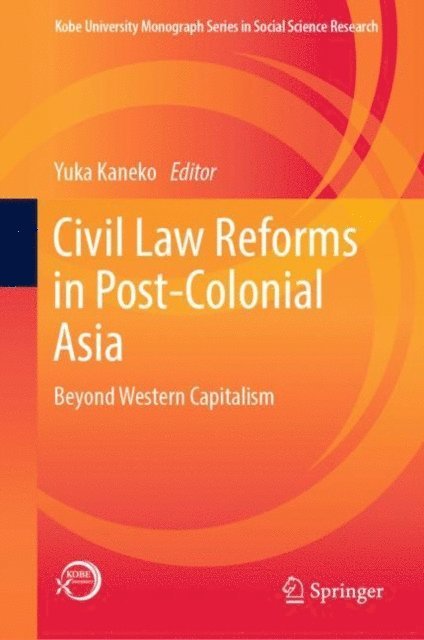 Yuka Kaneko - Civil Law Reforms in Post-Colonial Asia, E-bok