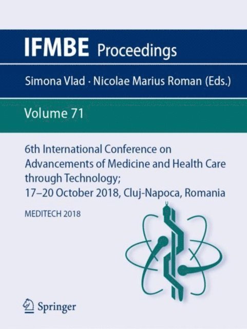 Nicolae Marius Roman, Simona Vlad - 6th International Conference on Advancements of Medicine and Health Care through Technology; 17-20 October 2018, Cluj-Napoca, Romania, E-bok