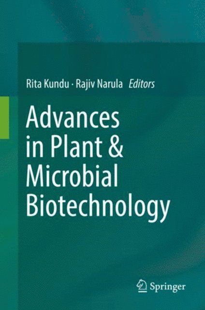 Rajiv Narula, Rita Kundu - Advances in Plant & Microbial Biotechnology, E-bok