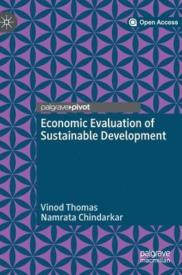 Economic Evaluation of Sustainable Development av Vinod Thomas, Namrata Chindarkar