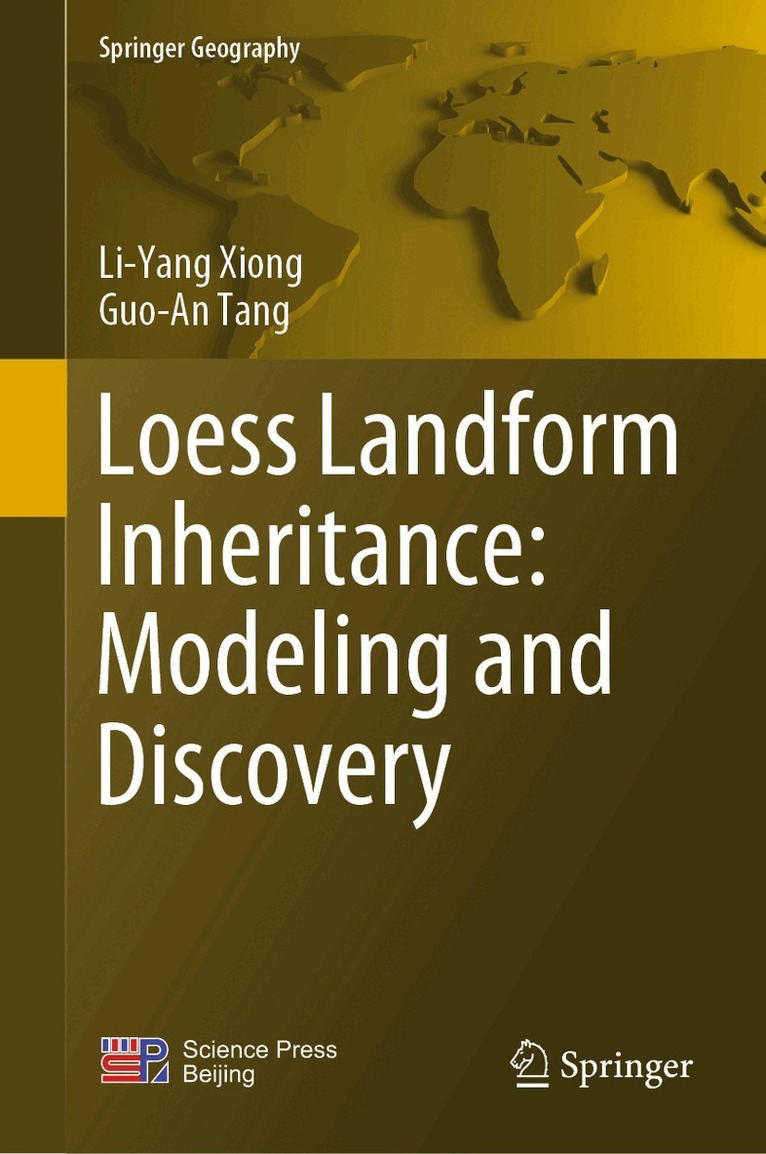 Li-Yang Xiong, Guo-An Tang - Loess Landform Inheritance: Modeling and Discovery, Inbunden