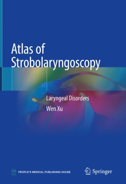 Wen Xu - Atlas of Strobolaryngoscopy, E-bok