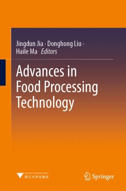 Haile Ma, Donghong Liu, Jingdun Jia - Advances in Food Processing Technology, E-bok