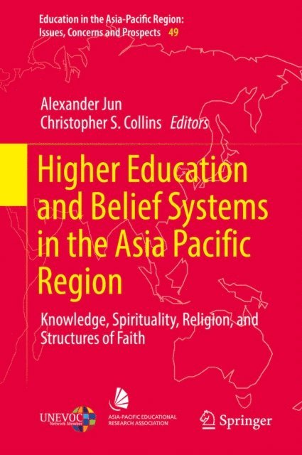 Christopher S. Collins, Alexander Jun - Higher Education and Belief Systems in the Asia Pacific Region, E-bok
