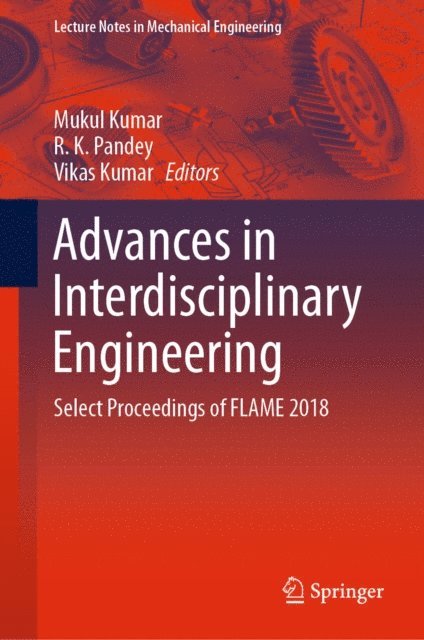 Vikas Kumar, R. K. Pandey, Mukul Kumar - Advances in Interdisciplinary Engineering, E-bok