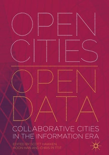 Chris Pettit, Hoon Han, Scott Hawken - Open Cities | Open Data, E-bok