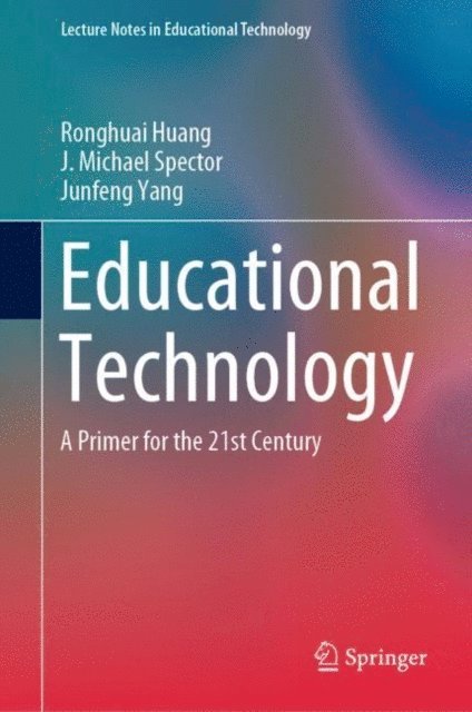 Junfeng Yang, J. Michael Spector, Ronghuai Huang - Educational Technology, E-bok