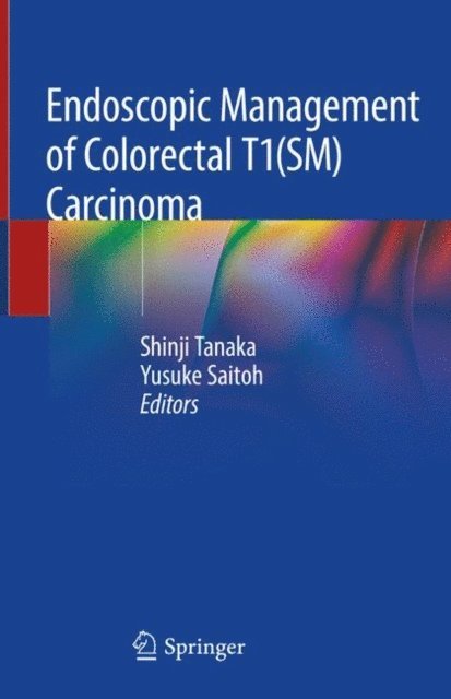 Yusuke Saitoh, Shinji Tanaka - Endoscopic Management of Colorectal T1(SM) Carcinoma, E-bok