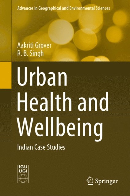 R.B. Singh, Aakriti Grover - Urban Health and Wellbeing, E-bok