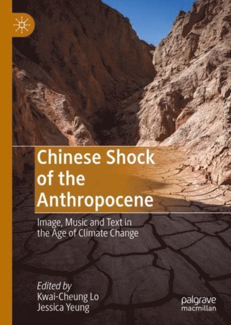 Jessica Yeung, Kwai-Cheung Lo - Chinese Shock of the Anthropocene, E-bok