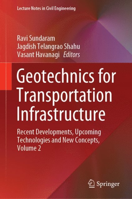 Vasant Havanagi, Jagdish Telangrao Shahu, Ravi Sundaram - Geotechnics for Transportation Infrastructure, E-bok