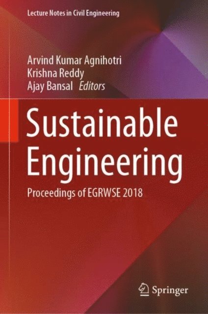 Ajay Bansal, Krishna Reddy, Arvind Kumar Agnihotri - Sustainable Engineering, E-bok