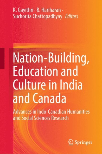 Suchorita Chattopadhyay, B. Hariharan, K. Gayithri - Nation-Building, Education and Culture in India and Canada, E-bok. Tillgänglighet: Lägg i varukorg