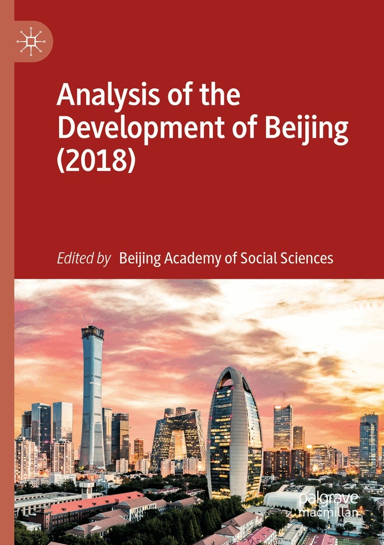 Beijing Academy of Social Sciences - Analysis of the Development of Beijing (2018), Häftad. Tillgänglighet: Lägg i varukorg