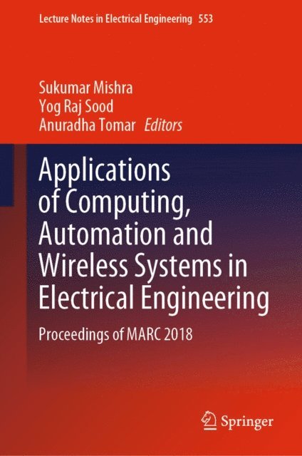 Anuradha Tomar, Yog Raj Sood, Sukumar Mishra - Applications of Computing, Automation and Wireless Systems in Electrical Engineering, E-bok