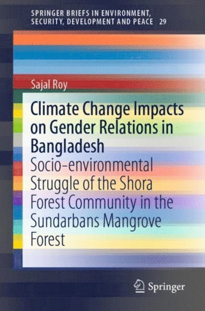 Sajal Roy - Climate Change Impacts on Gender Relations in Bangladesh, E-bok